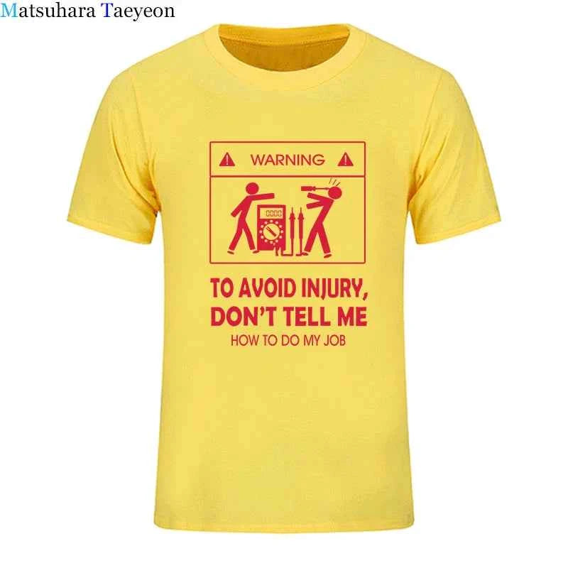 Electrician Funny T-Shirt – “Don’t Tell Me How To Do My Job” Cool Cotton Casual Tee (2024 New)