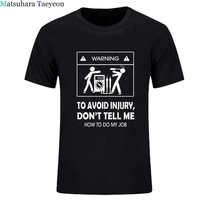 Electrician Funny T-Shirt – “Don’t Tell Me How To Do My Job” Cool Cotton Casual Tee (2024 New)