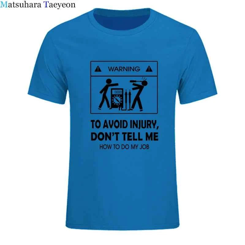 Electrician Funny T-Shirt – “Don’t Tell Me How To Do My Job” Cool Cotton Casual Tee (2024 New)