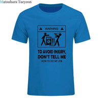 Electrician Funny T-Shirt – “Don’t Tell Me How To Do My Job” Cool Cotton Casual Tee (2024 New)