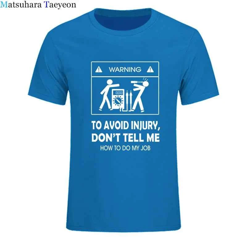 Electrician Funny T-Shirt – “Don’t Tell Me How To Do My Job” Cool Cotton Casual Tee (2024 New)