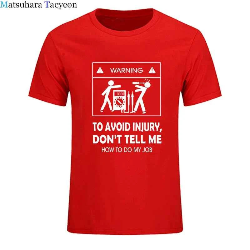 Electrician Funny T-Shirt – “Don’t Tell Me How To Do My Job” Cool Cotton Casual Tee (2024 New)