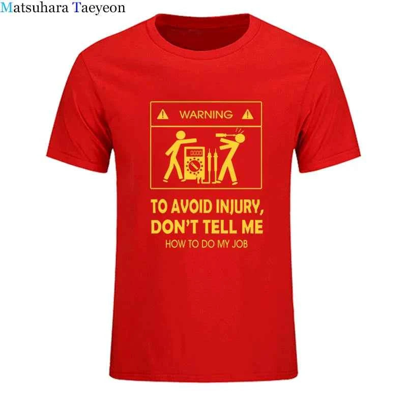 Electrician Funny T-Shirt – “Don’t Tell Me How To Do My Job” Cool Cotton Casual Tee (2024 New)