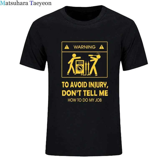 Electrician Funny T-Shirt – “Don’t Tell Me How To Do My Job” Cool Cotton Casual Tee (2024 New)