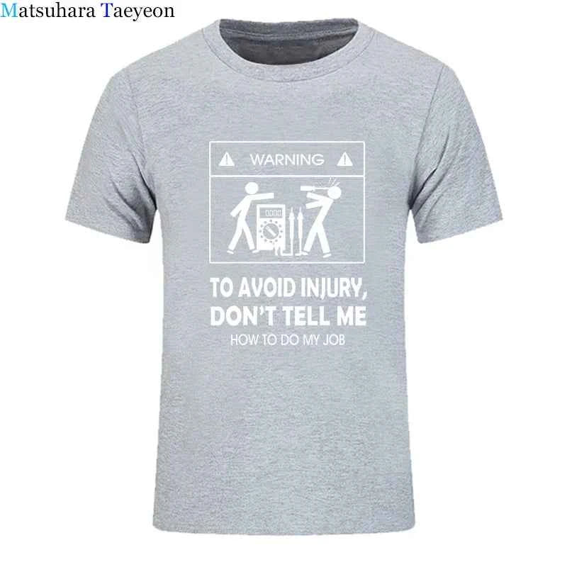 Electrician Funny T-Shirt – “Don’t Tell Me How To Do My Job” Cool Cotton Casual Tee (2024 New)