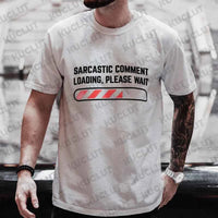 Sarcastic Funny Graphic T-Shirt – Bold Humor Quote Tee for Everyday Wear