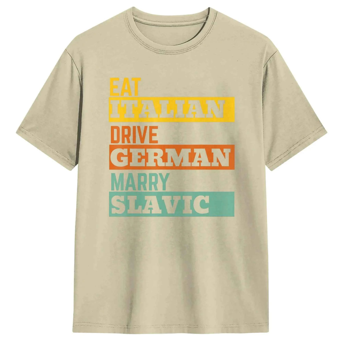 Retro Humorous Cotton T-Shirt – “Eat Italian Drive German Marry Slavic” Men’s Short Sleeve O-Neck Tee