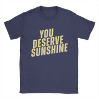 Men's Graphic Cotton T-Shirt – “You Deserve Sunshine” Scott Hunter Kip Grady Short Sleeve Tee