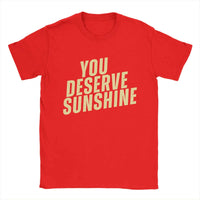 Men's Graphic Cotton T-Shirt – “You Deserve Sunshine” Scott Hunter Kip Grady Short Sleeve Tee