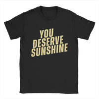 Men's Graphic Cotton T-Shirt – “You Deserve Sunshine” Scott Hunter Kip Grady Short Sleeve Tee