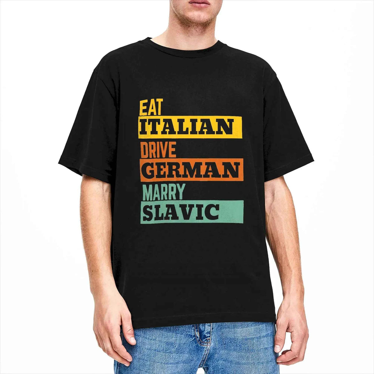 Retro Humorous Cotton T-Shirt – “Eat Italian Drive German Marry Slavic” Men’s Short Sleeve O-Neck Tee