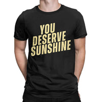 Men's Graphic Cotton T-Shirt – “You Deserve Sunshine” Scott Hunter Kip Grady Short Sleeve Tee