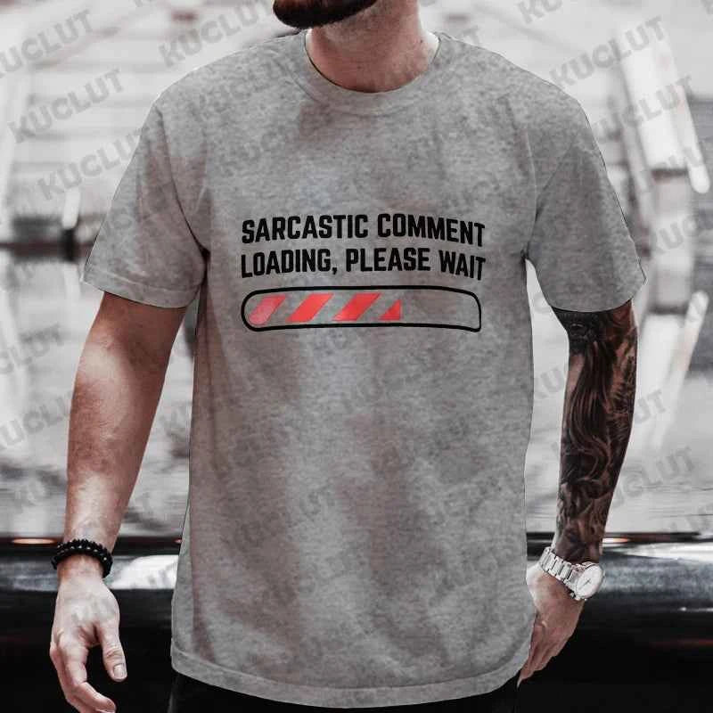 Sarcastic Funny Graphic T-Shirt – Bold Humor Quote Tee for Everyday Wear