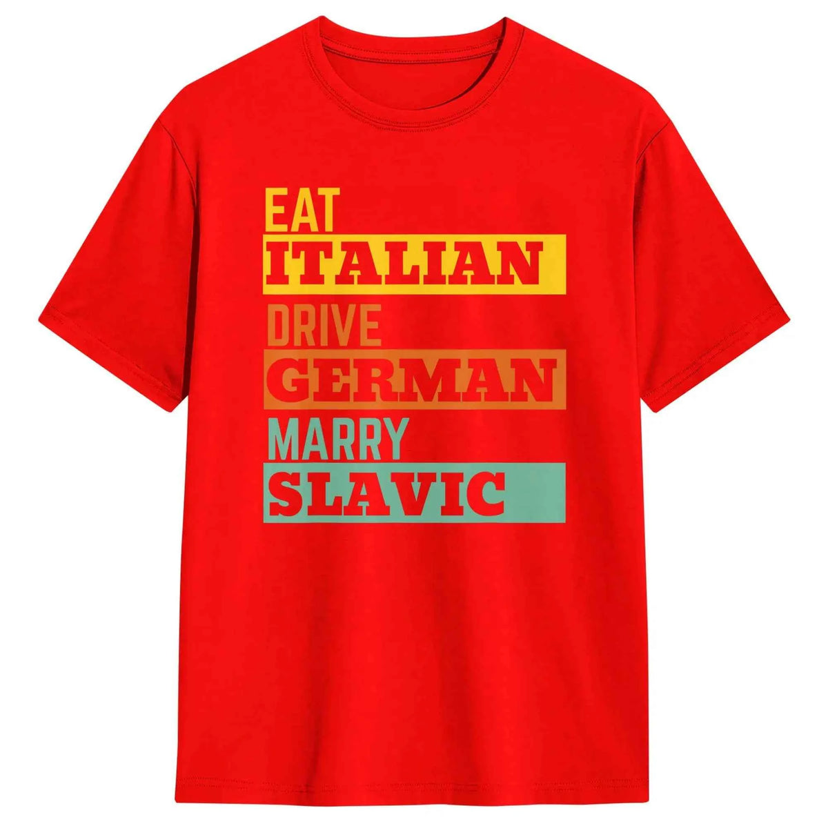 Retro Humorous Cotton T-Shirt – “Eat Italian Drive German Marry Slavic” Men’s Short Sleeve O-Neck Tee